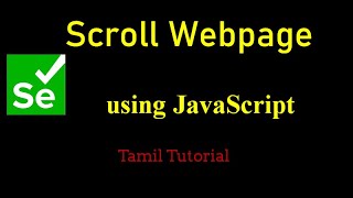 How to Scroll Webpage using Javascript Executor in Selenium | Selenium tutorial in tamil