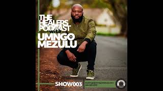 “Show 003” The Healers Podcast With UMngomezulu