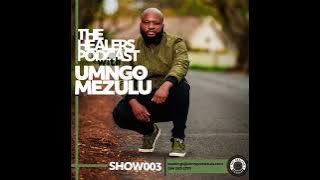 “Show 003” The Healers Podcast With UMngomezulu