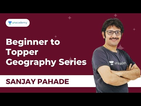 Beginner to Topper Geography Series - Part 6 - For Rajyaseva and Combined Exam 2021-22 | Sanjay