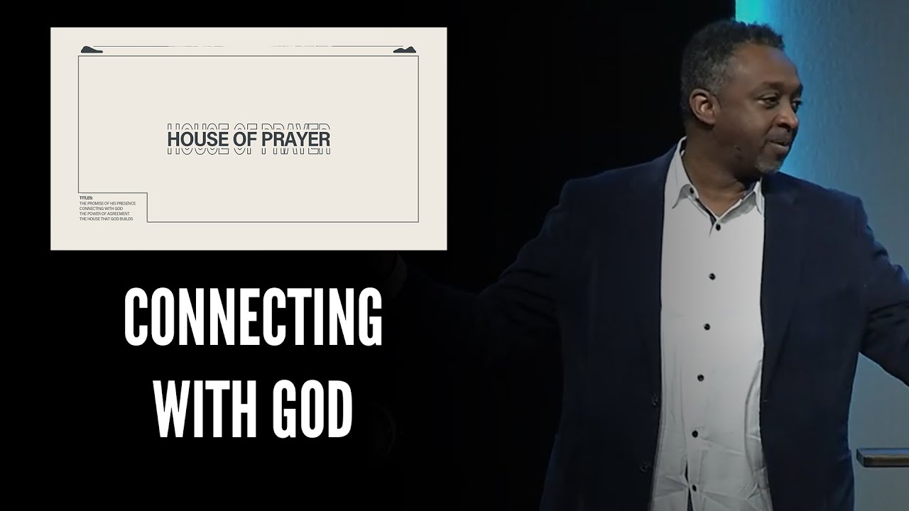House of Prayer | Connecting with God | Week 2
