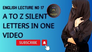 A to Z Silent letters. lec no 17. Free English language course.