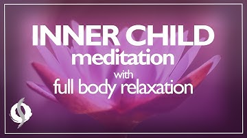 Inner Child Guided Meditation | Full Body Relaxation | Wu Wei Wisdom