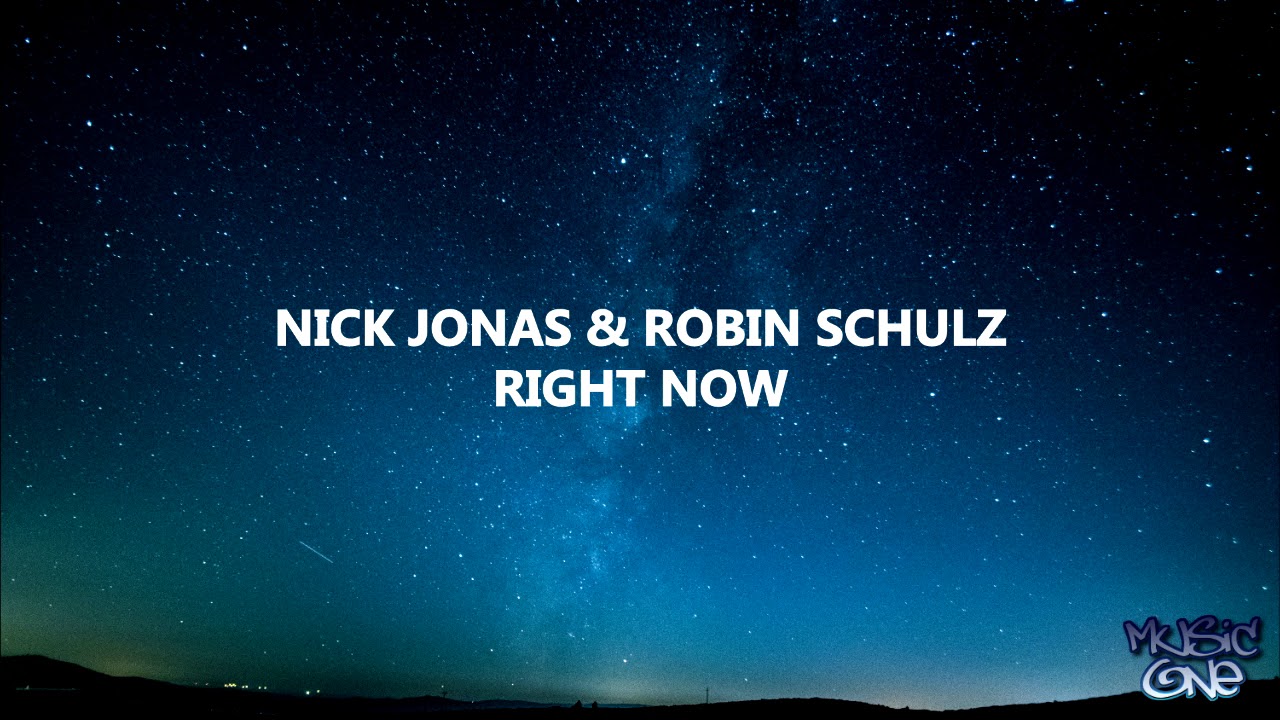 Nick Jonas & Robin Schulz - Right Now - YouTube