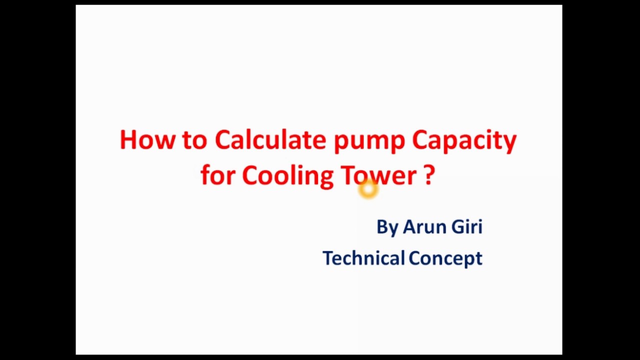 [Hindi]कूलिंग टावर के पंप की कैपेसिटी कैसे निकाले ? Cooling tower pump capacity calculation.
