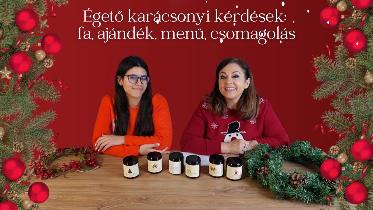 ÉGETŐ KARÁCSONYI KÉRDÉSEK: KARÁCSONYFA, AJÁNDÉKOK, MENÜ, CSOMAGOLÁS. MINDEN KÉRDÉST MEGVÁLASZOLUNK!