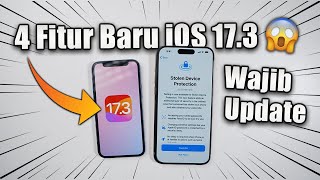 Rilis iOS 17.3 - 4 Fitur Baru yang harus kamu ketahui