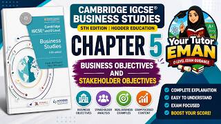 Cambridge IGCSE Business Studies | Chapter 5 | Business objectives and stakeholder objectives