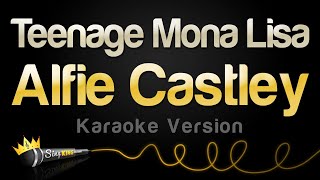 Alfie Castley - Teenage Mona Lisa (Karaoke Version)