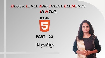 BLOCK LEVEL AND INLINE ELEMENTS IN HTML | HTML TUTORIAL - PART 23 | TAMIL | DEVELOPER TECHIES