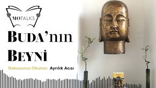 Sesli Kitap I Buda’nın Beyni Kitabı- 9. Okuma : Ayrılık Acısı