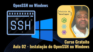 Instalação do OpenSSH no Windows | Aula 02 | Mini Curso Gratuito | SSH no PowerShell