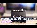 Pioneer DJ Interface 2 Talkthrough Video