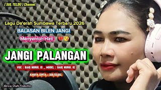 Pop Sumbawa JANGI PALANGAN _ Reply Bilen Jangi Voc : Baiq Nurul Is | Cipt : SulTeldu