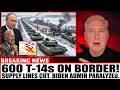 Russia SENDS 600 T-14 Armata Tanks to Ukraine Border, NATO Supply Lines CUT, Biden Administration
