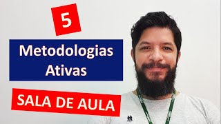 5 METODOLOGIAS ATIVAS para aplicar em SALA DE AULA