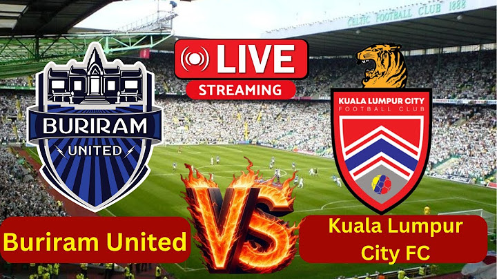 Buriram United vs Kuala Lumpur City FC live | Today live match | Asean Club Championship Shopee Cup