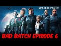 The Bad Batch Episode 6 | WATCH PARTY + AFTER PARTY