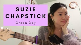 Suzie Chapstick - Green Day