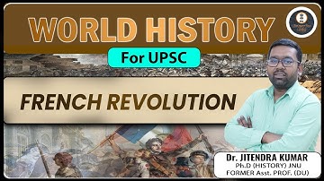 French Revolution Explained | फ्रेंच क्रांति | World History | UPSC CSE IAS | History For UPSC 2024