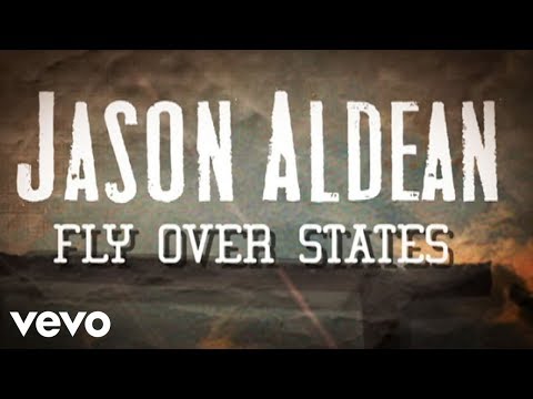 Jason Aldean - Fly Over States (Official Lyric Video)