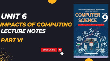 Class 9th Computer | Unit 6 | Impacts of Computing | Lecture Notes | Part VI | Fbise NBF New Book