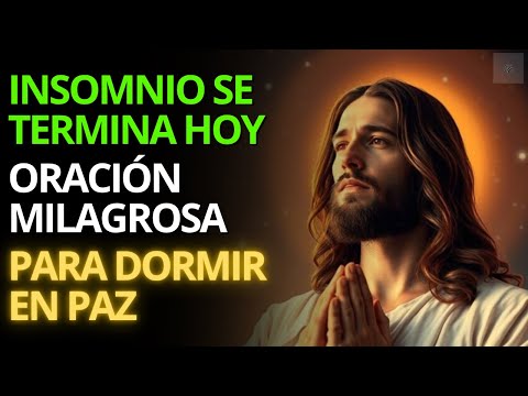 El Insomnio Termina Hoy: Oración Milagrosa Para Dormir en Paz con Jesús