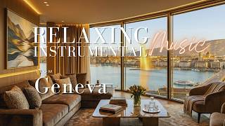 Geneva Ambience  Relaxing Instrumental  For Study Sleep And Focus