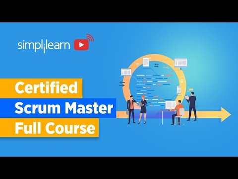 Certified Scrum Master Full Course | Scrum Master Training | Scrum Master Course 2022 | Simplilearn - Certified Scrum Master Full Course | Scrum Master Training | Scrum Master Course 2022 | Simplilearn