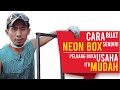 CARA BUAT NEON BOX SENDIRI DENGAN MUDAH DAN DAPAT MEMBUKA PELUANG USAHA BARU