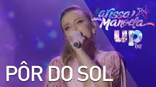 Larissa Manoela - Pôr do Sol (Ao Vivo - Up! Tour)