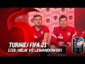 Turniej FIFA 21: Lewandowski vs Helik - 1/16 finału
