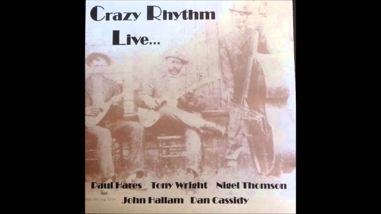 Paul Hares with Crazy Rhythm and Dan Cassidy