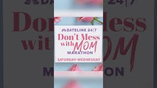 Andrea Canning Previews the Don't Mess with Mom Marathon on the Dateline 24|7 Channel