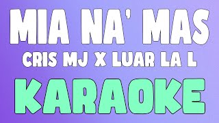 Mía Na' Más (Karaoke/Instrumental) - Cris MJ x Luar La L
