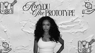 ARE YOU THE PROTOTYPE