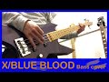 X(X JAPAN) - BLUE BLOOD ベース カバー Bass cover 弾いてみました