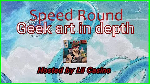 Geek Art Indepth: Speed Round