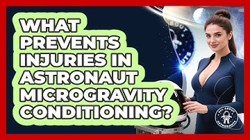 What Prevents Injuries In Astronaut Microgravity Conditioning? - All About Astronauts