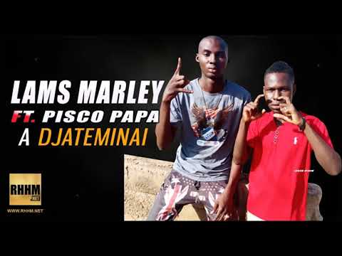 LAMS MARLEY Ft. PISCO PAPA - A DJATEMINAI (2019)