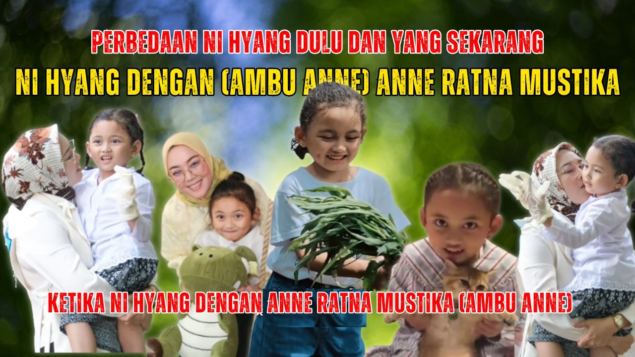 NI HYANG❤️BEGINILAH KETIKA NI HYANG DENGAN AMBU ANNE