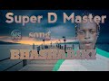 SUPER D MASTA BHASHABIKI