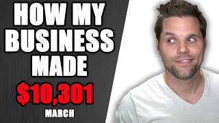 How my Business Made $10,321 in March 2021 - Income Report