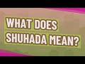What does Shuhada mean?