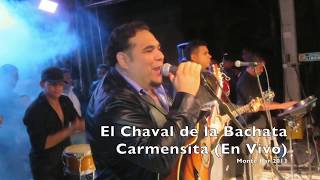 El Chaval de la Bachata - Carmensita En Vivo HD