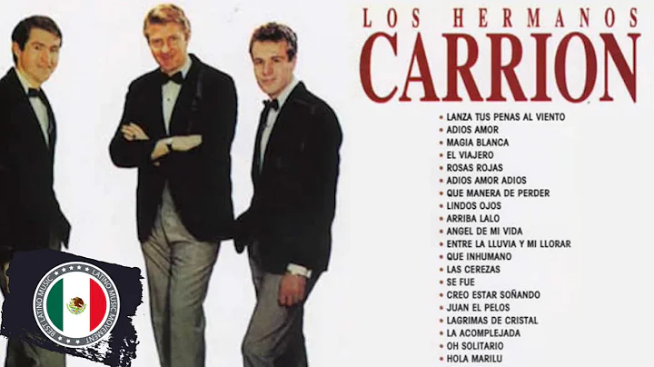 LOS HERMANOS CARRION XITOS SUS MEJORES CANCIONES -...