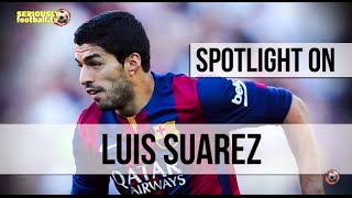 Luis Suarez - Spotlight On