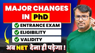 Major Changes in PhD  Eligibility, Validity, Entrance Exams & etc | CSIR NET Exam By GP Sir