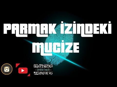 PARMAK İZİNDEKİ MUCİZE