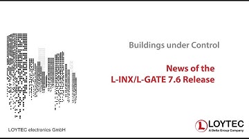 L-INX / L-GATE / L-ROC / L-IOB / LIP-ME20x / L-DALI Firmware 7.6 - Release-Features by LOYTEC